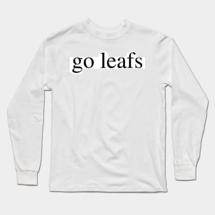 go leafs Long Sleeve T-Shirt